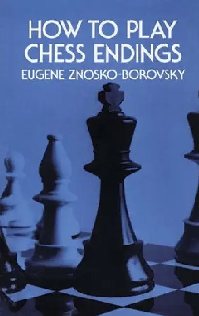 Buy How to Play Chess Endings (English, Eugene Znosko-Borovsky) Online at Best Price - BookBajar