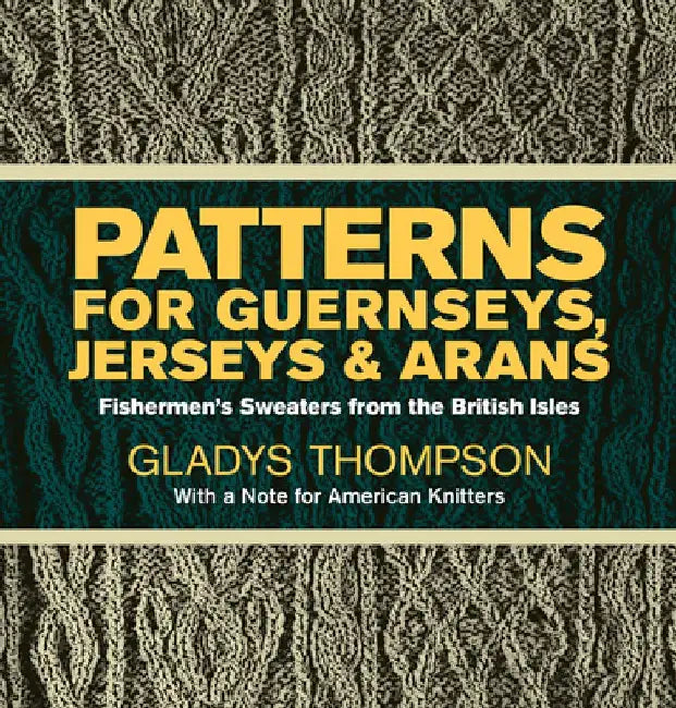 Buy Patterns for Guernseys, Jerseys & Arans (English, Gladys Thompson) Online at Best Price - BookBajar