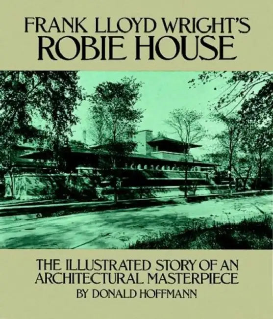 Buy Frank Lloyd Wright's Robie House (English, Donald Hoffmann) Online at Best Price - BookBajar