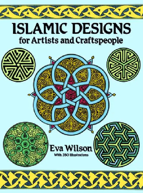 Buy Islamic Designs for Artists and Craftspeople (English, Eva Wilson) Online at Best Price - BookBajar