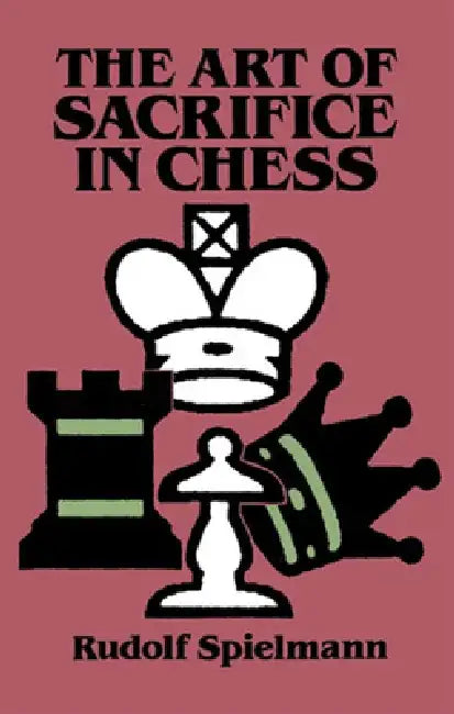 Buy The Art of Sacrifice in Chess (English, Rudolf Spielmann) Online at Best Price - BookBajar