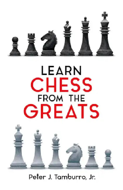 Buy Learn Chess from the Greats (English, Peter J. Tamburro) Online at Best Price - BookBajar
