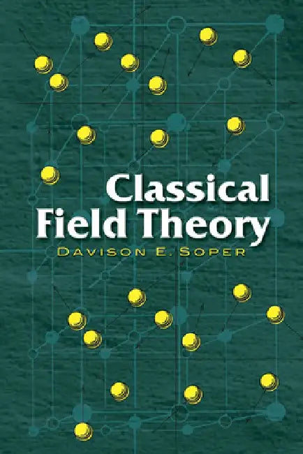 Buy Classical Field Theory (English, Davison E. Soper) Online at Best Price - BookBajar