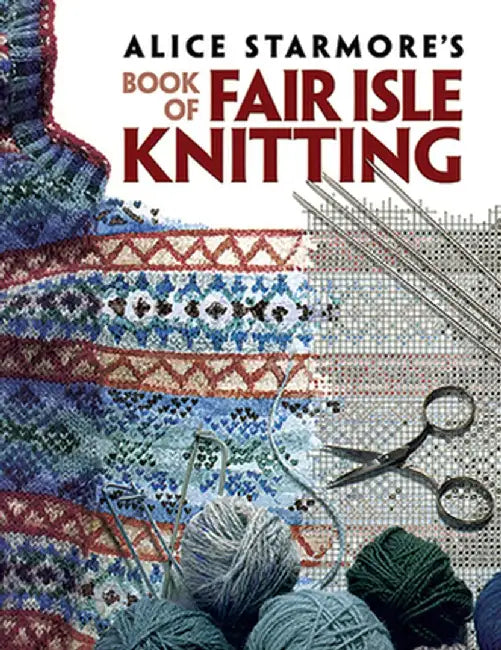 Buy Alice Starmore's Book of Fair Isle Knitting (English, Alice Starmore) Online at Best Price - BookBajar