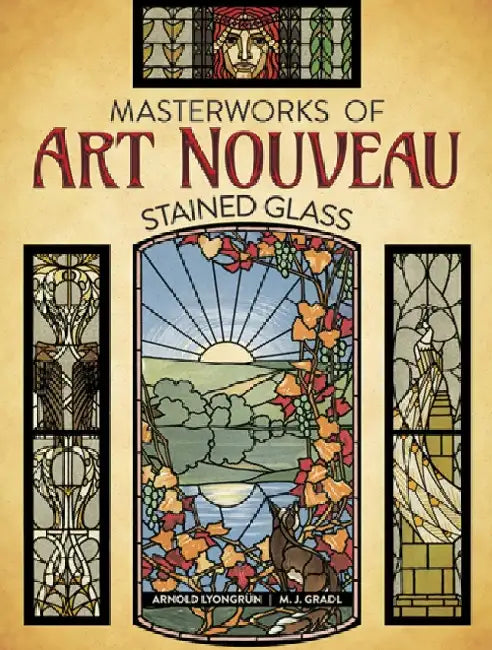 Buy Masterworks of Art Nouveau Stained Glass (English, Arnold Lyongrun | M. J. Gradl) Online at Best Price - BookBajar