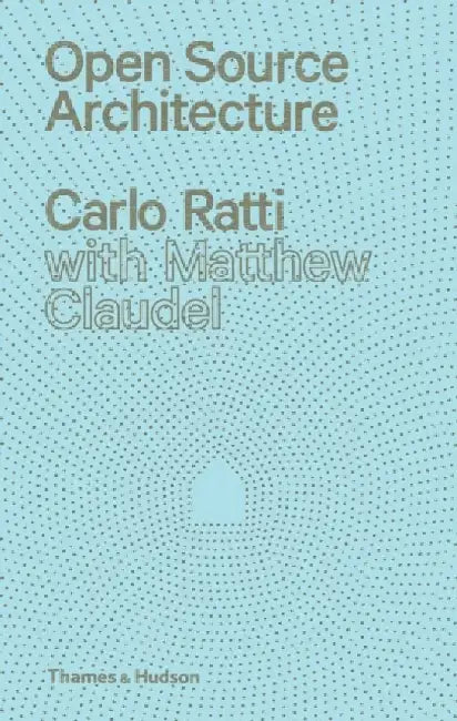 Buy Open Source Architecture (English, Carlo Ratti | Matthew Claudel) Online at Best Price - BookBajar