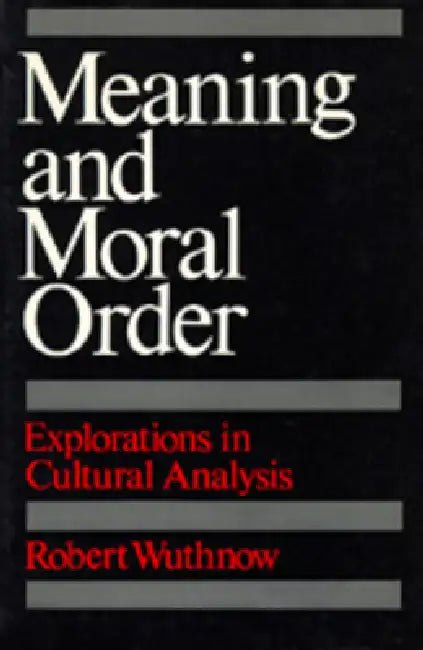 Buy Meaning and Moral Order (English, Robert Wuthnow) Online at Best Price - BookBajar