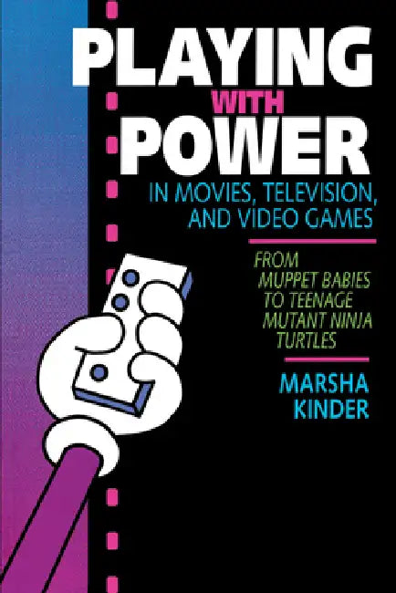 Buy Playing with Power in Movies, Television, and Video Games (English, Marsha Kinder) Online at Best Price - BookBajar