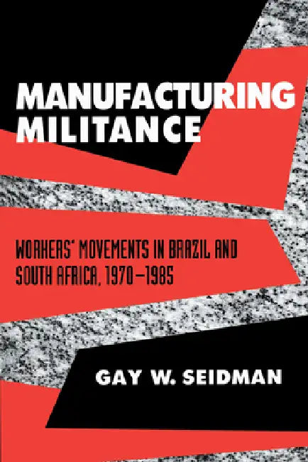 Buy Manufacturing Militance (English, Gay W. Seidman) Online at Best Price - BookBajar