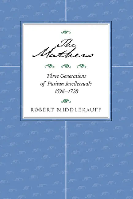 Buy The Mathers (English, Robert Middlekauff) Online at Best Price - BookBajar