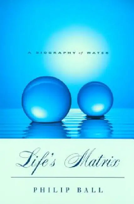 Buy Life's Matrix (English, Philip Ball) Online at Best Price - BookBajar