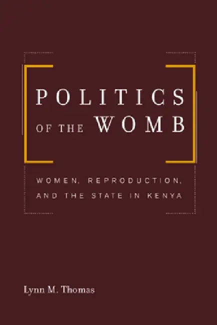 Buy Politics of the Womb (English, Lynn Thomas) Online at Best Price - BookBajar