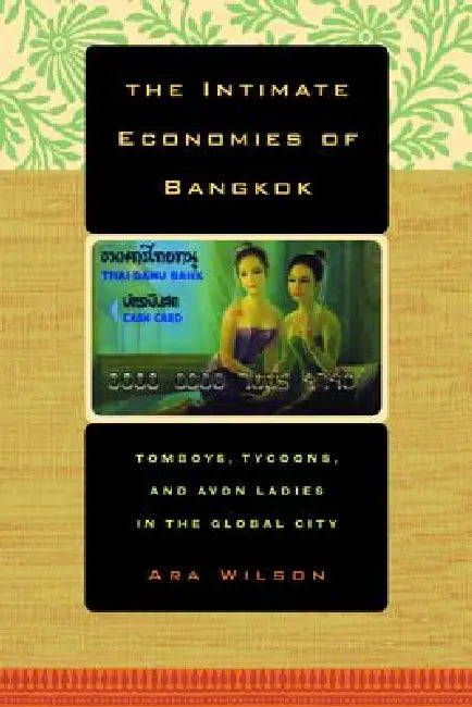 Buy The Intimate Economies of Bangkok (English, Ara Wilson) Online at Best Price - BookBajar