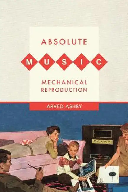 Buy Absolute Music, Mechanical Reproduction (English, Arved Ashby) Online at Best Price - BookBajar