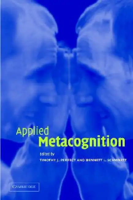 Buy Applied Metacognition (English, Timothy J. Perfect | Bennett L. Schwartz) Online at Best Price - BookBajar