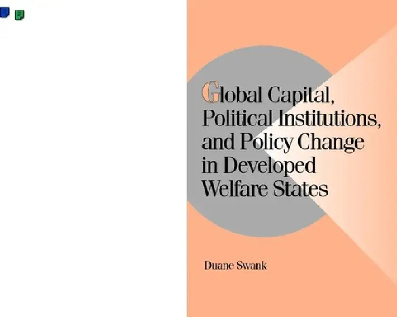 Buy Global Capital, Political Institutions, and Policy Change in Developed Welfare States (English, Duane Swank) Online at Best Price - BookBajar