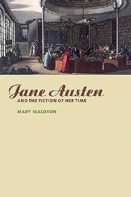 Buy Jane Austen and the Fiction of Her Time (English, Mary Waldron) Online at Best Price - BookBajar