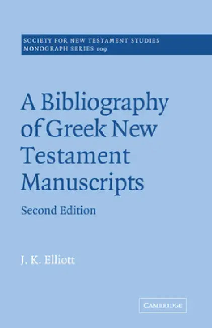 Buy A Bibliography of Greek New Testament Manuscripts (English, J. K. Elliott | John Court) Online at Best Price - BookBajar