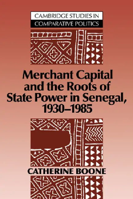 Buy Merchant Capital and the Roots of State Power in Senegal (English, Catherine Boone) Online at Best Price - BookBajar