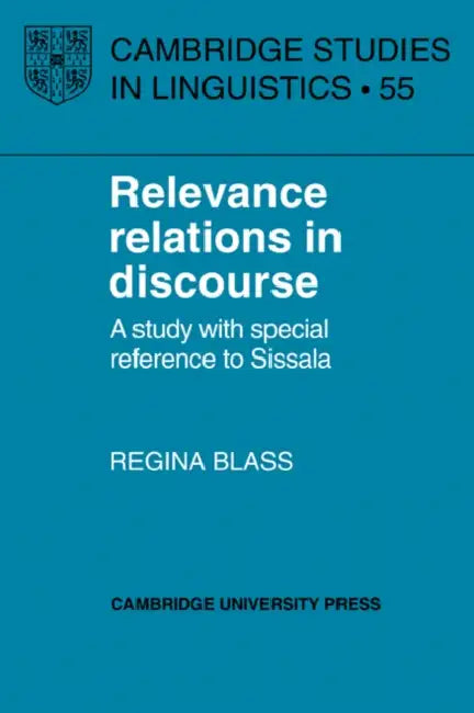 Buy Relevance Relations in Discourse (English, Regina Blass | P. Austin | J. Bresnan) Online at Best Price - BookBajar