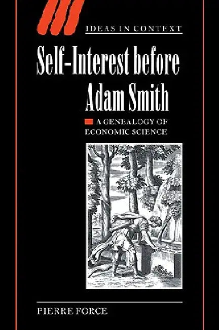 Buy Self-Interest Before Adam Smith (English, Pierre Force | Force Pierre) Online at Best Price - BookBajar
