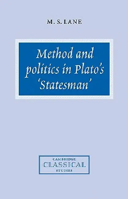 Buy Method and Politics in Plato's Statesman (English, M. S. Lane | Lane M. S.) Online at Best Price - BookBajar