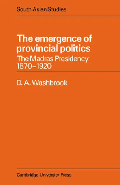 Buy The Emergence of Provincial Politics (English, D. A. Washbrook) Online at Best Price - BookBajar