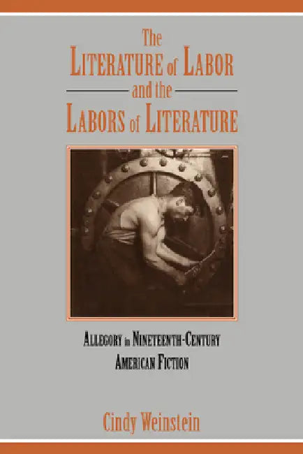 Buy The Literature of Labor and the Labors of Literature (English, Cindy Weinstein) Online at Best Price - BookBajar