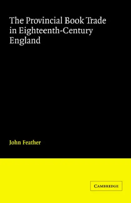 Buy The Provincial Book Trade in Eighteenth-Century England (English, John Feather) Online at Best Price - BookBajar