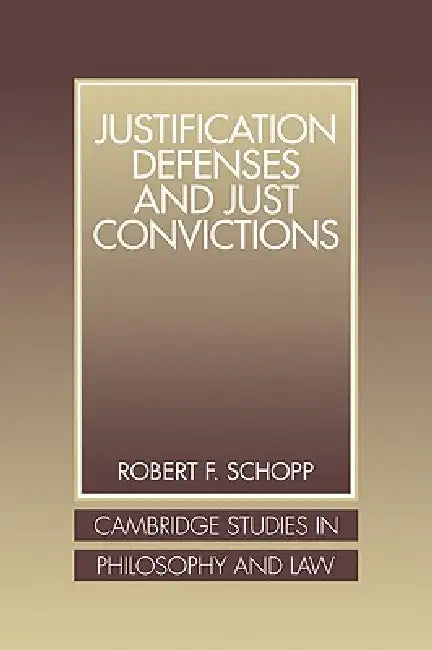 Buy Justification Defenses and Just Convictions (English, Robert F. Schopp) Online at Best Price - BookBajar