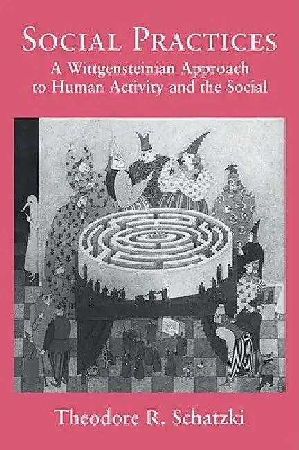 Buy Social Practices (English, Theodore R. Schatzki) Online at Best Price - BookBajar