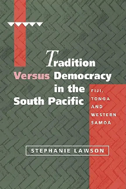 Buy Tradition Versus Democracy in the South Pacific (English, Stephanie Lawson) Online at Best Price - BookBajar
