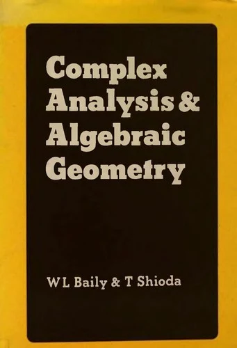 Buy Complex Analysis and Algebraic Geometry (English, Jr. Baily W. L. | T. Shioda) Online at Best Price - BookBajar