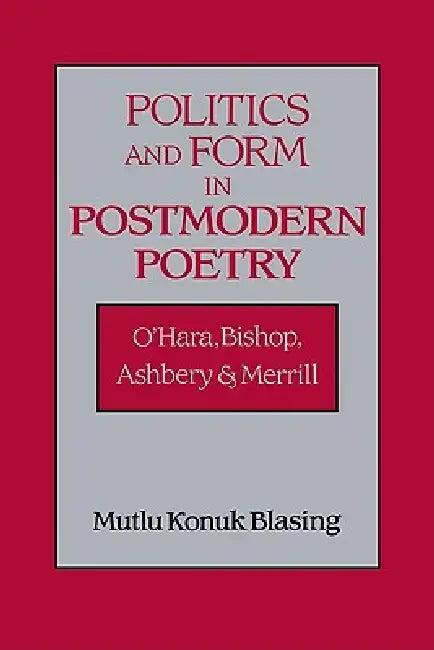 Buy Politics and Form in Postmodern Poetry (English, Mutlu Konuk Blasing) Online at Best Price - BookBajar