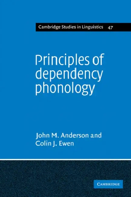 Buy Principles of Dependency Phonology (English, John M. Anderson | Colin J. Ewen) Online at Best Price - BookBajar