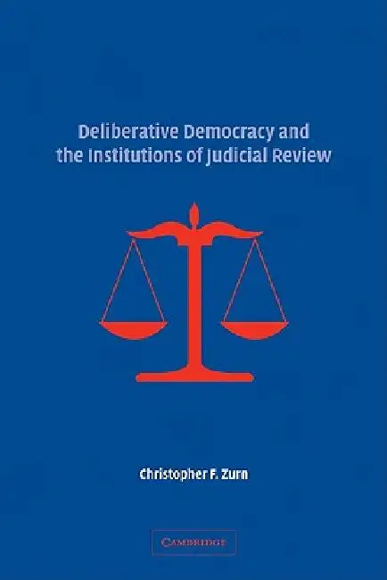 Buy Deliberative Democracy and the Institutions of Judicial Review (English, Christopher F. Zurn) Online at Best Price - BookBajar