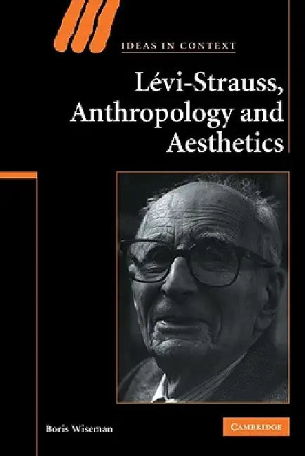 Buy Levi-Strauss, Anthropology, and Aesthetics (English, Boris Wiseman) Online at Best Price - BookBajar