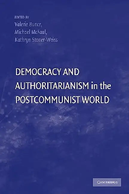 Buy Democracy and Authoritarianism in the Postcommunist World (English, Valerie Bunce | Michael McFaul | Kathryn Stoner-Weiss) Online at Best Price - BookBajar