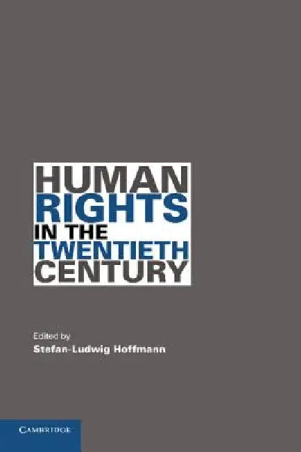 Buy Human Rights in the Twentieth Century (English, Stefan-Ludwig Hoffmann) Online at Best Price - BookBajar