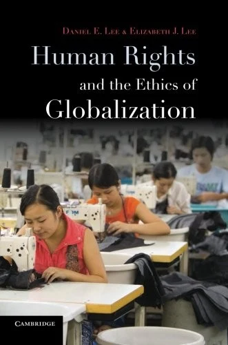 Buy Human Rights and the Ethics of Globalization (English, Daniel E. Lee | Elizabeth J. Lee) Online at Best Price - BookBajar