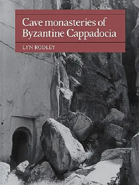 Buy Cave Monasteries of Byzantine Cappadocia (English, Lyn Rodley) Online at Best Price - BookBajar