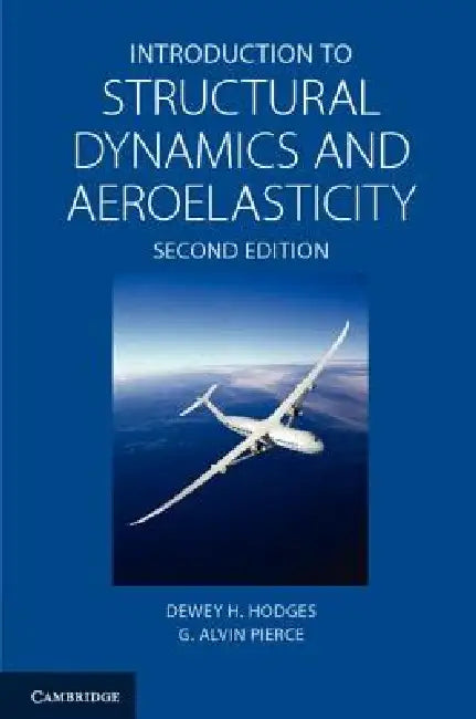 Buy Introduction to Structural Dynamics and Aeroelasticity (English, Dewey H. Hodges | G. Alvin Pierce) Online at Best Price - BookBajar