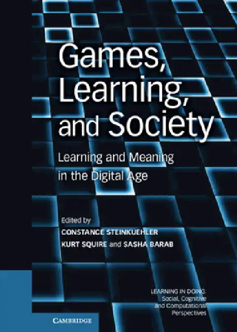 Buy Games, Learning, and Society (English, Constance Steinkuehler | Kurt Squire | Sasha Barab) Online at Best Price - BookBajar