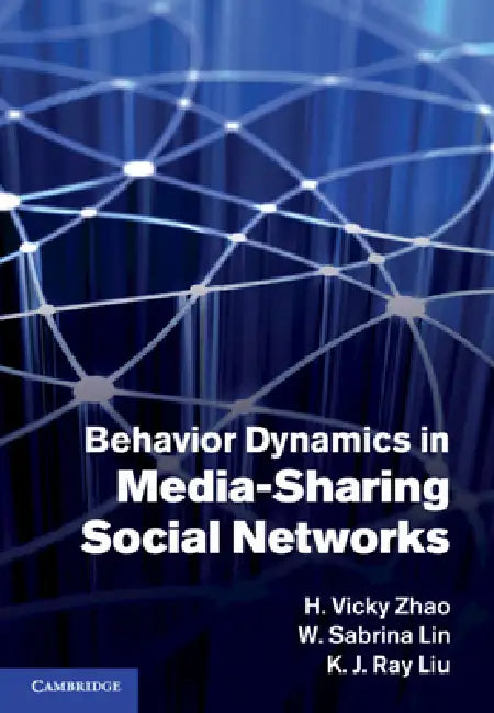 Buy Behavior Dynamics in Media-Sharing Social Networks (English, H. Vicky Zhao | W. Sabrina Lin | K. J. Ray Liu) Online at Best Price - BookBajar