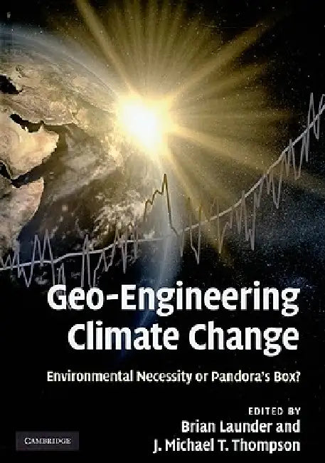 Buy Geo-Engineering Climate Change (English, Brian Launder | J. Michael T. Thompson) Online at Best Price - BookBajar