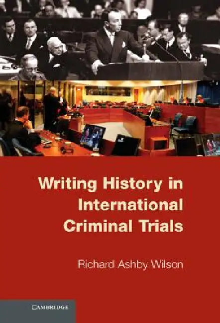 Buy Writing History in International Criminal Trials (English, Richard Ashby Wilson) Online at Best Price - BookBajar