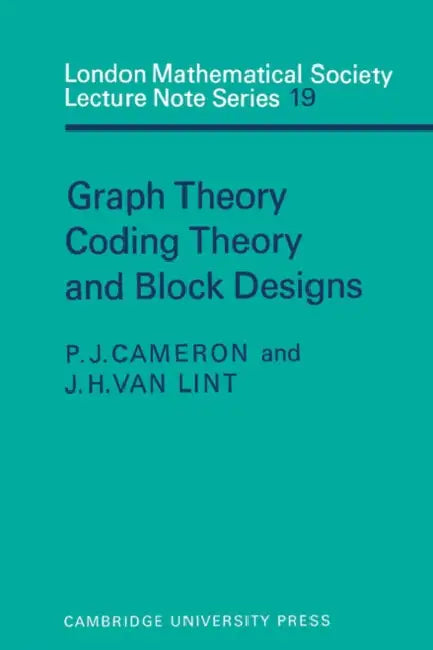 Buy Graph Theory, Coding Theory and Block Designs (English, J. Van Lint | J. H. Van Lint | Peter J. Cameron) Online at Best Price - BookBajar