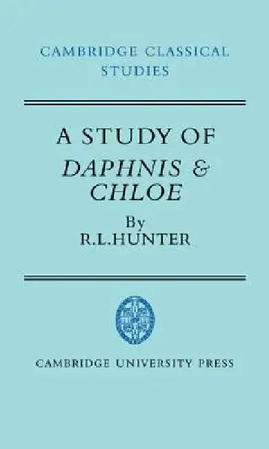 Buy A Study of Daphnis and Chloe (English, R. Lanny Hunter | P. E. Easterling | M. K. Hopkins) Online at Best Price - BookBajar