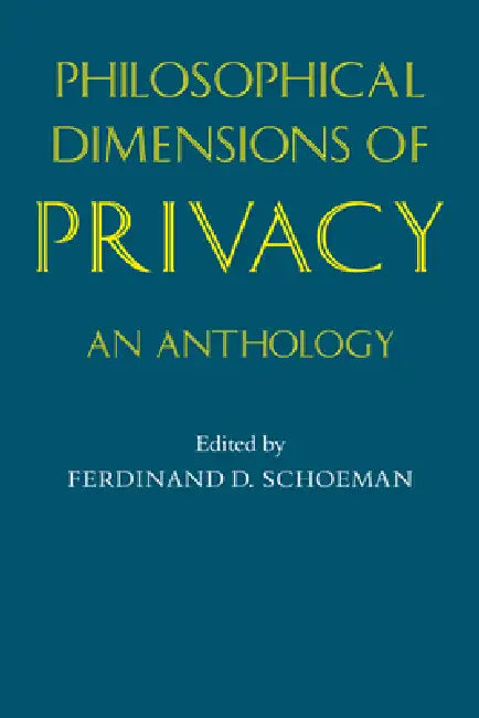 Buy Philosophical Dimensions of Privacy (English, Ferdinand D. Schoeman | Ferdinand David Schoeman) Online at Best Price - BookBajar