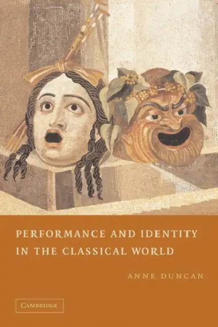 Buy Performance and Identity in the Classical World (English, Anne Duncan) Online at Best Price - BookBajar
